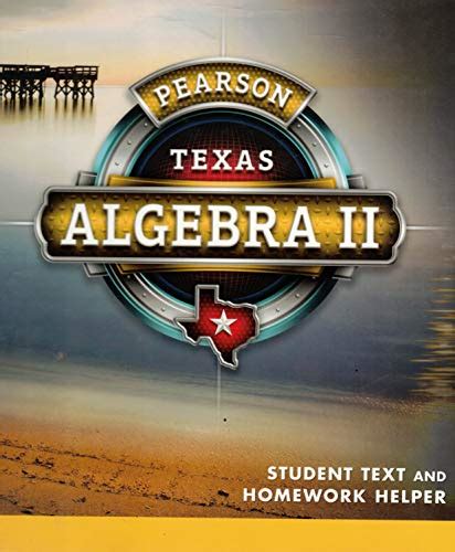 Students study algebraic concepts and the relationships among them to better understand the structure of algebra. . Algebra 2 textbook texas